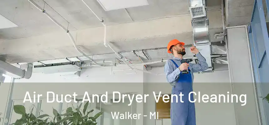Air Duct And Dryer Vent Cleaning Walker - MI
