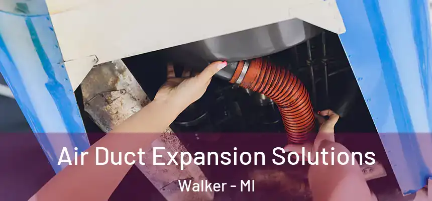  Air Duct Expansion Solutions Walker - MI