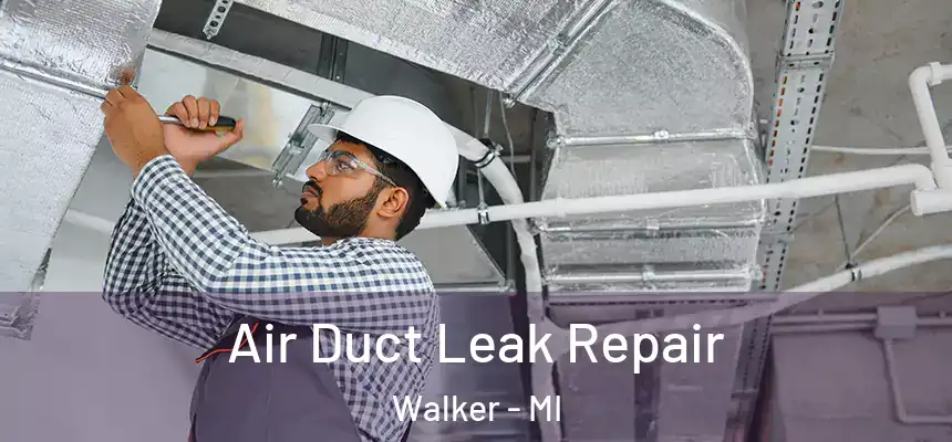  Air Duct Leak Repair Walker - MI