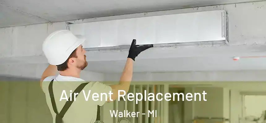  Air Vent Replacement Walker - MI
