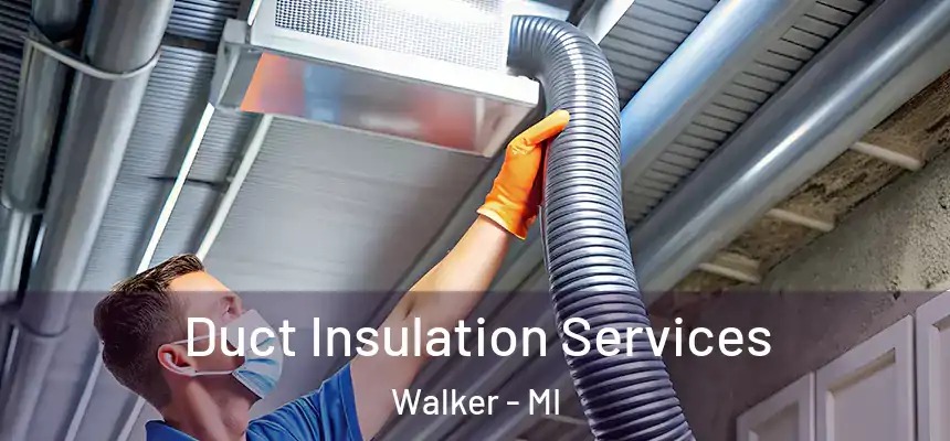 Duct Insulation Services Walker - MI