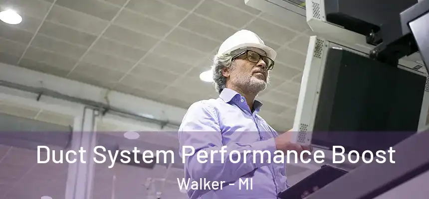  Duct System Performance Boost Walker - MI