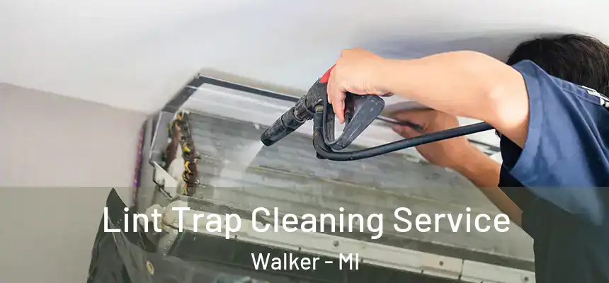  Lint Trap Cleaning Service Walker - MI