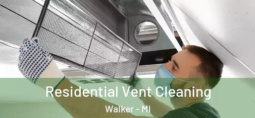  Residential Vent Cleaning Walker - MI