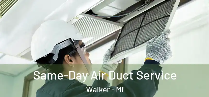  Same-Day Air Duct Service Walker - MI