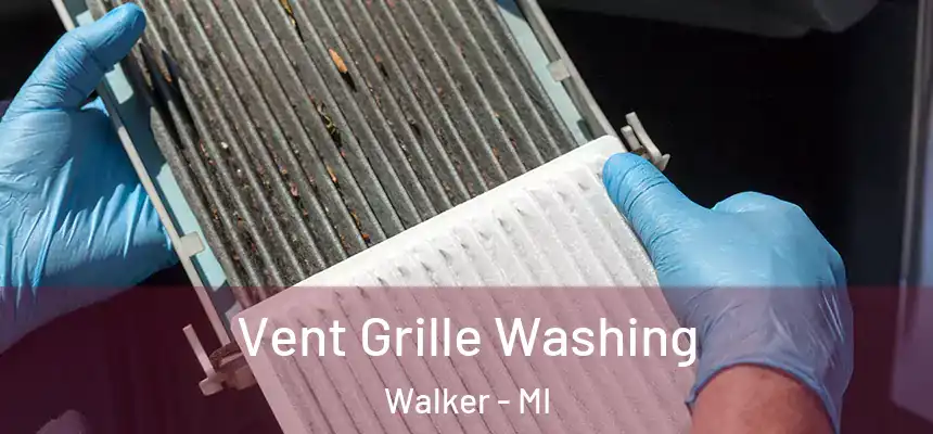  Vent Grille Washing Walker - MI
